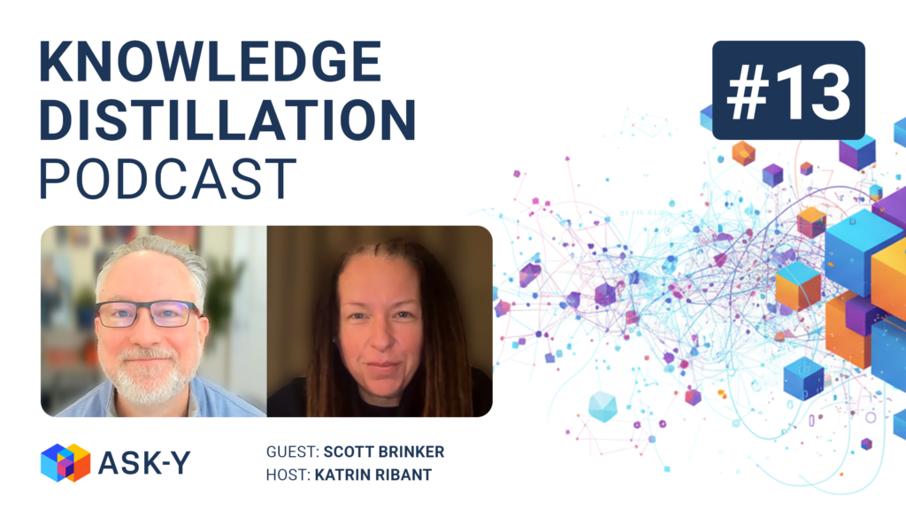 Knowledge Distillation Podcast episode 13 cover featuring host Katrin Ribant interviewing Scott Brinker, creator of the MarTech Landscape and Chief MarTech at HubSpot, about the SaaS apocalypse narrative, evolving software moats, and why context engineering is becoming the core skill for modern analysts.