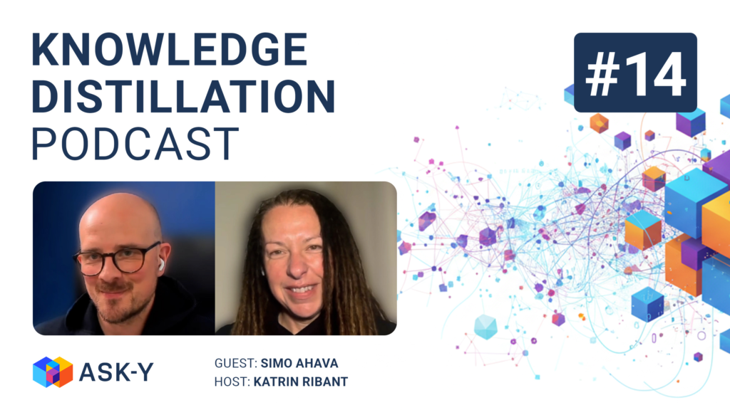 Knowledge Distillation Podcast episode 14 cover featuring host Katrin Ribant interviewing Simo Ahava, digital analytics expert and Google Tag Manager specialist, about AI in education, data layers, server-side tracking, and the challenges of agentic commerce and measuring AI-driven traffic.