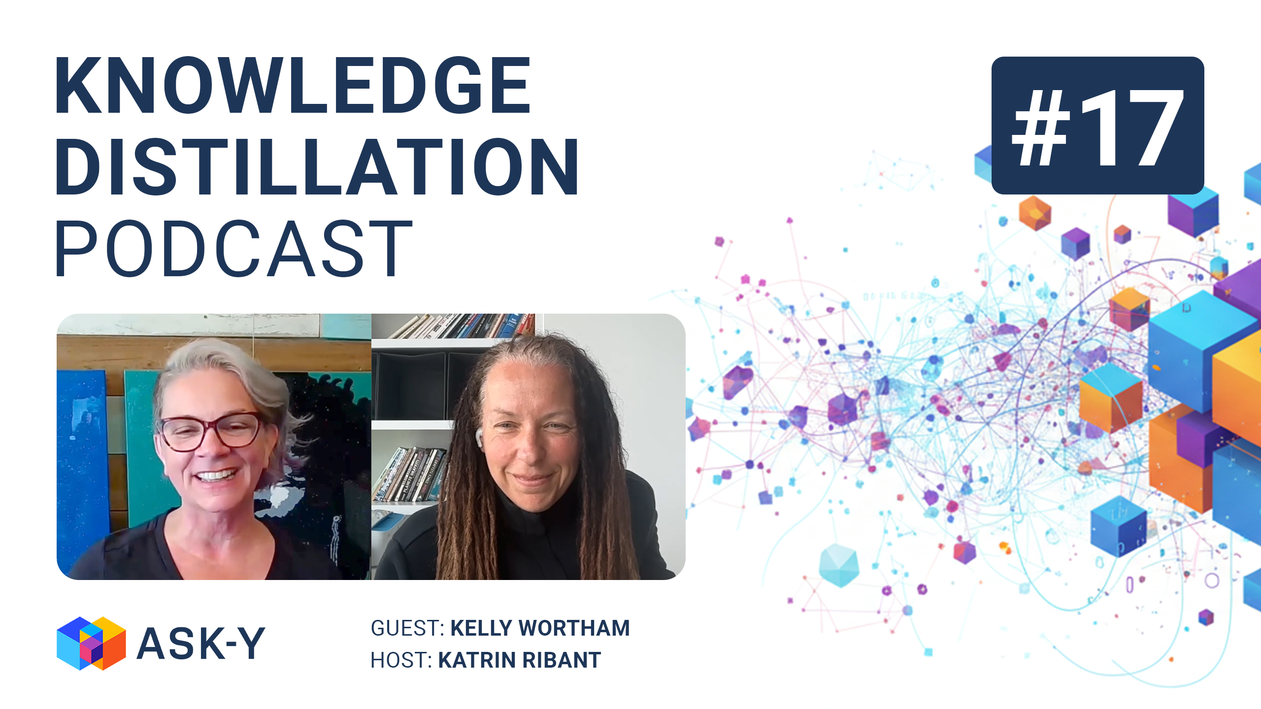Knowledge Distillation Podcast episode 17 cover featuring host Katrin Ribant interviewing Kelly Wortham, founder of Forward Digital and the Test & Learn Community, about agentic commerce, experimentation, AI-referred traffic, and why traditional A/B testing breaks when visitors arrive already persuaded.